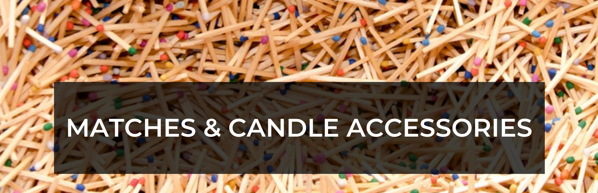 Matches & Candle Accessories